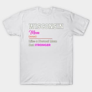 Wisconsin Stronger Mom T-Shirt